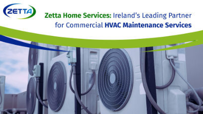 Zetta Home Services: Ireland’s Leading Partner for Commercial HVAC Maintenance Services
